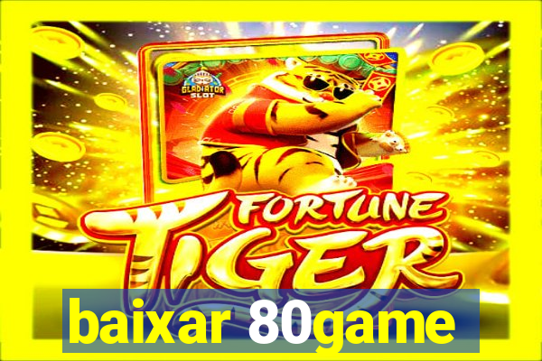 baixar 80game