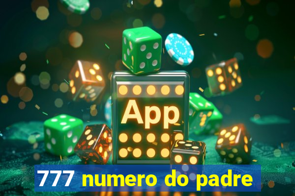 777 numero do padre