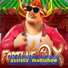 assistir multishow ao vivo online