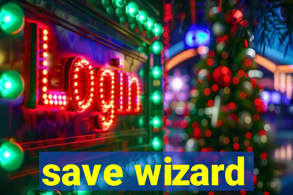 save wizard