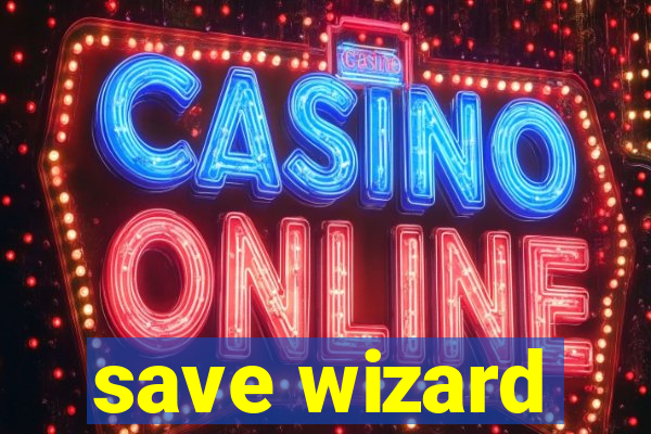 save wizard