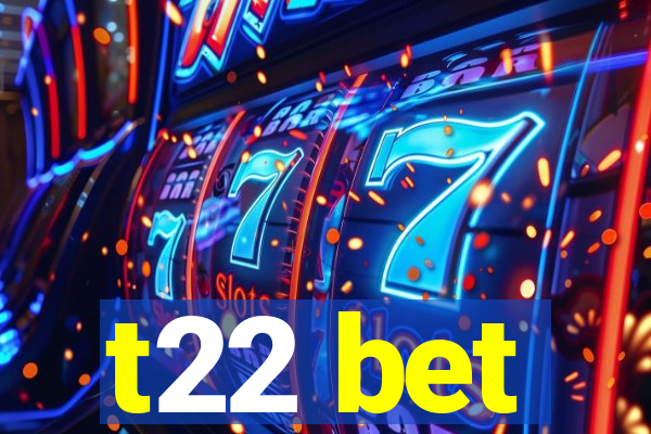 t22 bet