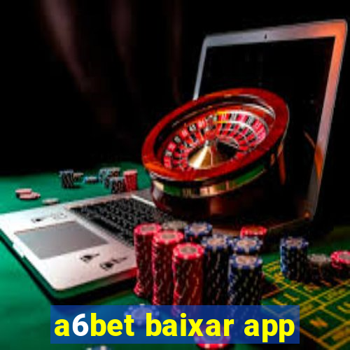 a6bet baixar app