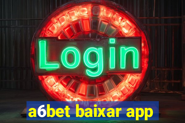 a6bet baixar app