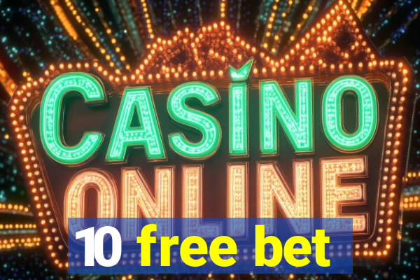 10 free bet