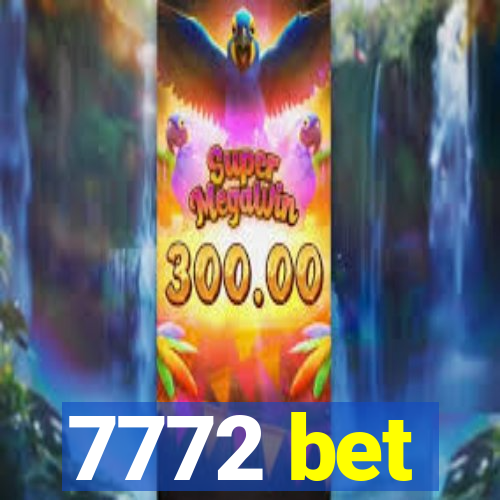 7772 bet