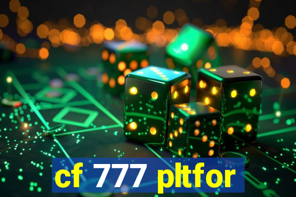 cf 777 pltfor