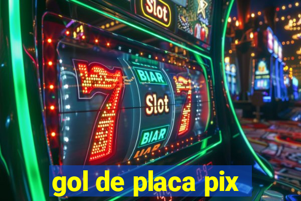 gol de placa pix