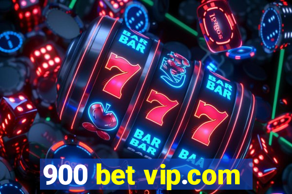 900 bet vip.com