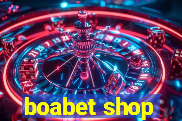 boabet shop