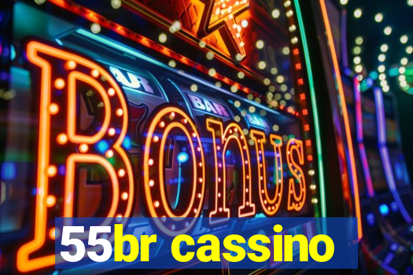 55br cassino