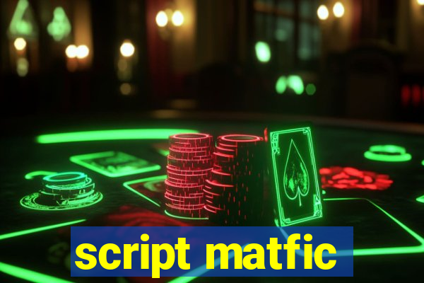 script matfic