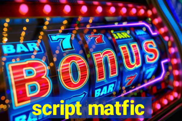 script matfic