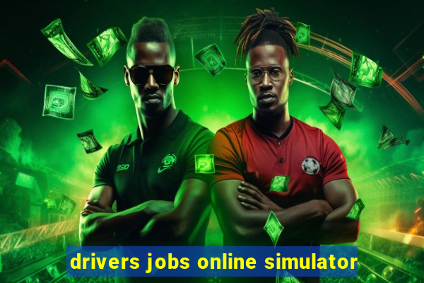 drivers jobs online simulator