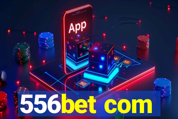 556bet com