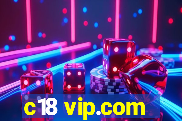 c18 vip.com