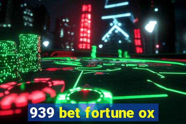 939 bet fortune ox