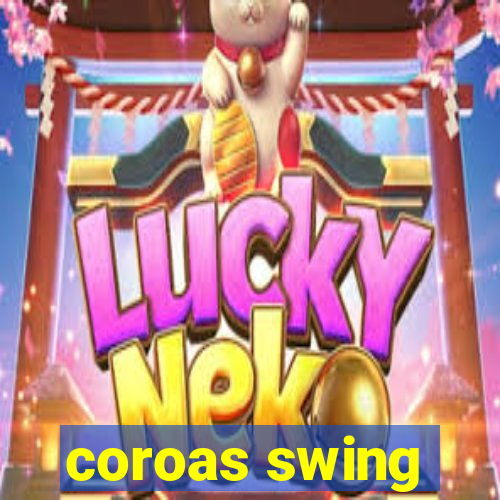 coroas swing