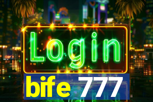 bife 777