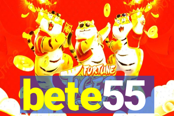 bete55