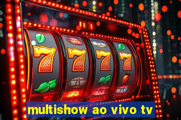 multishow ao vivo tv