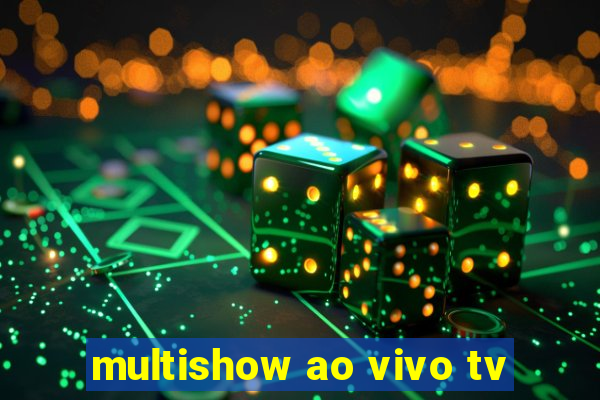 multishow ao vivo tv