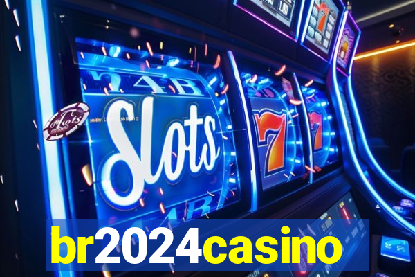 br2024casino