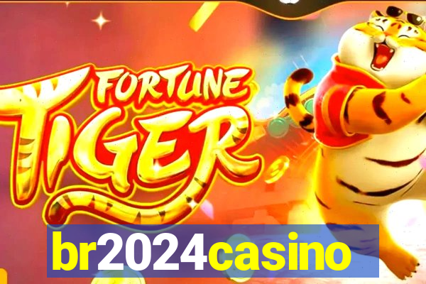 br2024casino