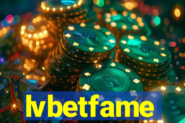 lvbetfame