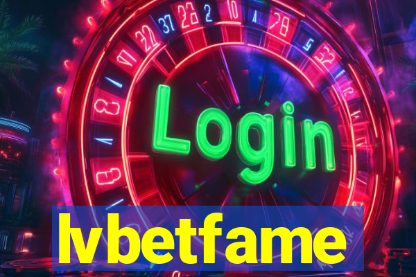 lvbetfame