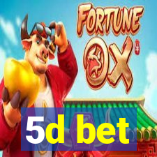 5d bet