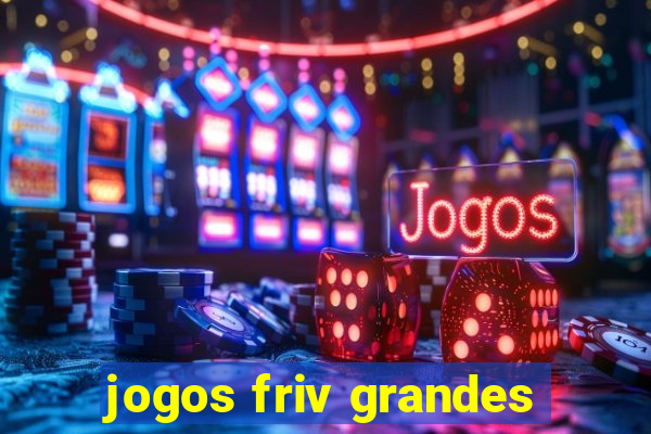 jogos friv grandes