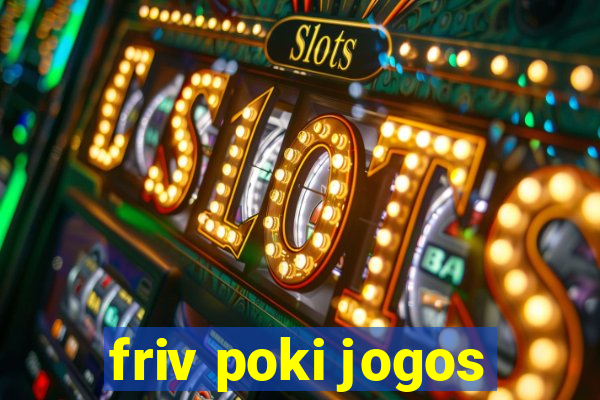 friv poki jogos