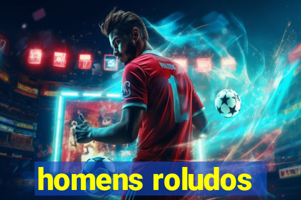 homens roludos