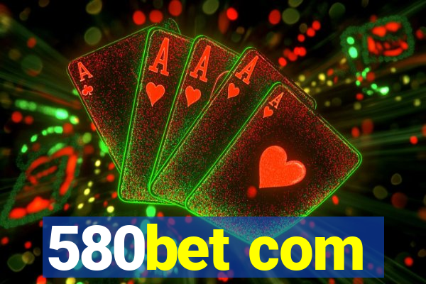 580bet com