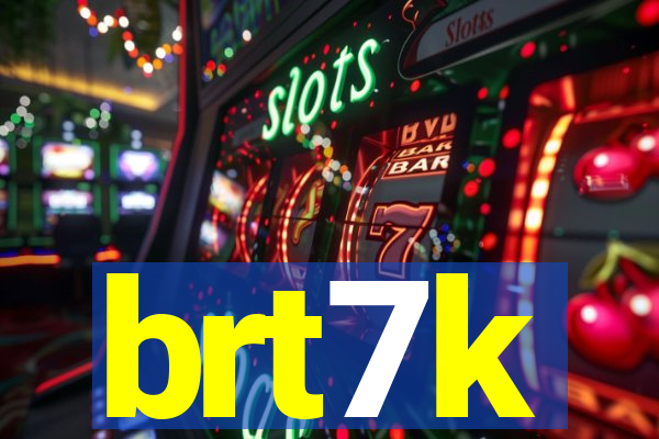 brt7k