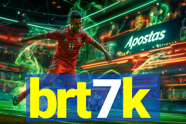 brt7k