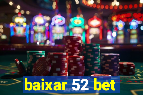 baixar 52 bet