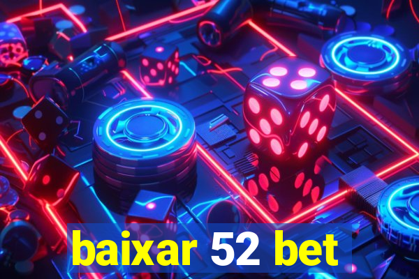 baixar 52 bet