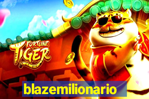 blazemilionario