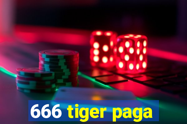 666 tiger paga