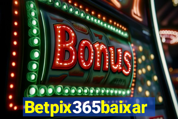 Betpix365baixar