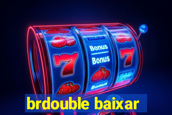 brdouble baixar