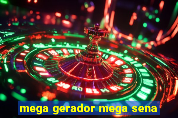 mega gerador mega sena