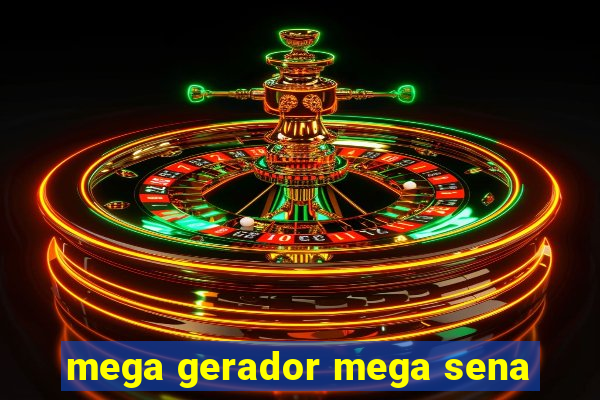 mega gerador mega sena