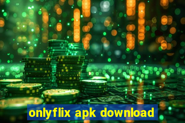 onlyflix apk download