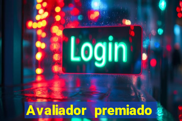 Avaliador premiado reclame aqui