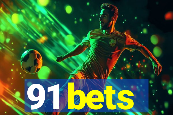 91 bets