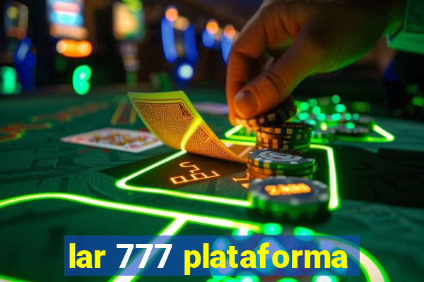 lar 777 plataforma