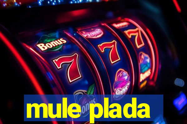 mule plada